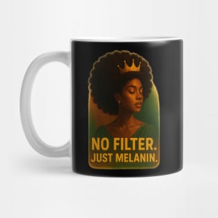 No Filter. Just Melanin. Mug